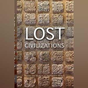 Lost Civilizations: Reveal the Secrets of Yesterday's World (PaperBack)
